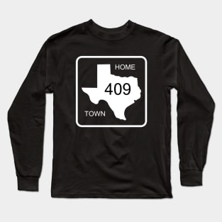 Texas Home Town Area Code 409 Long Sleeve T-Shirt